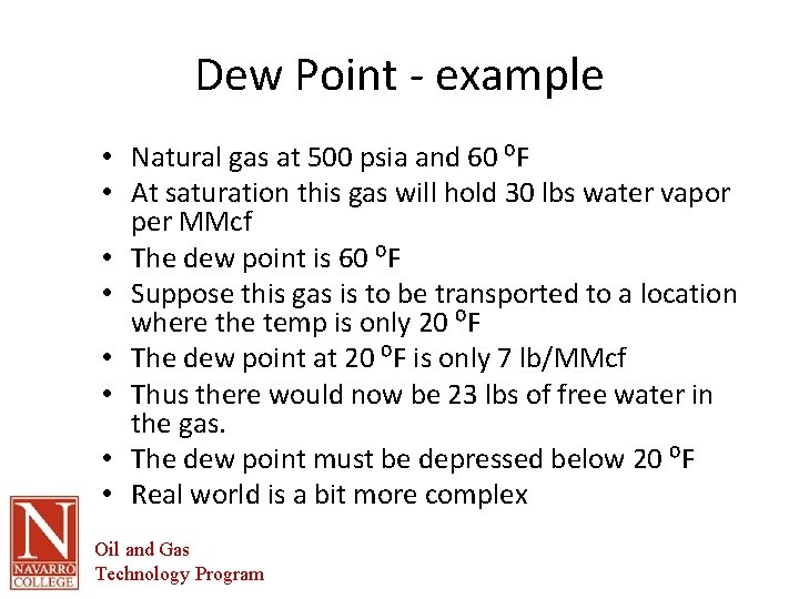Dew Point - example • Natural gas at 500 psia and 60 ⁰F •