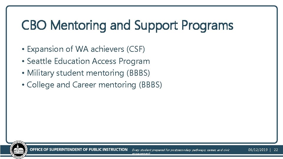 CBO Mentoring and Support Programs • Expansion of WA achievers (CSF) • Seattle Education