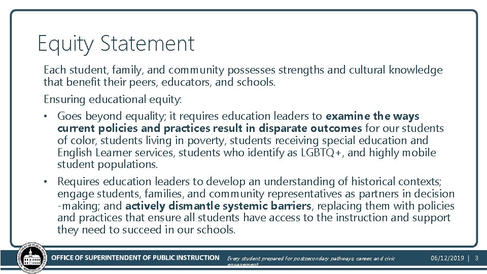 Equity Statement Each student, family, and community possesses strengths and cultural knowledge that benefit