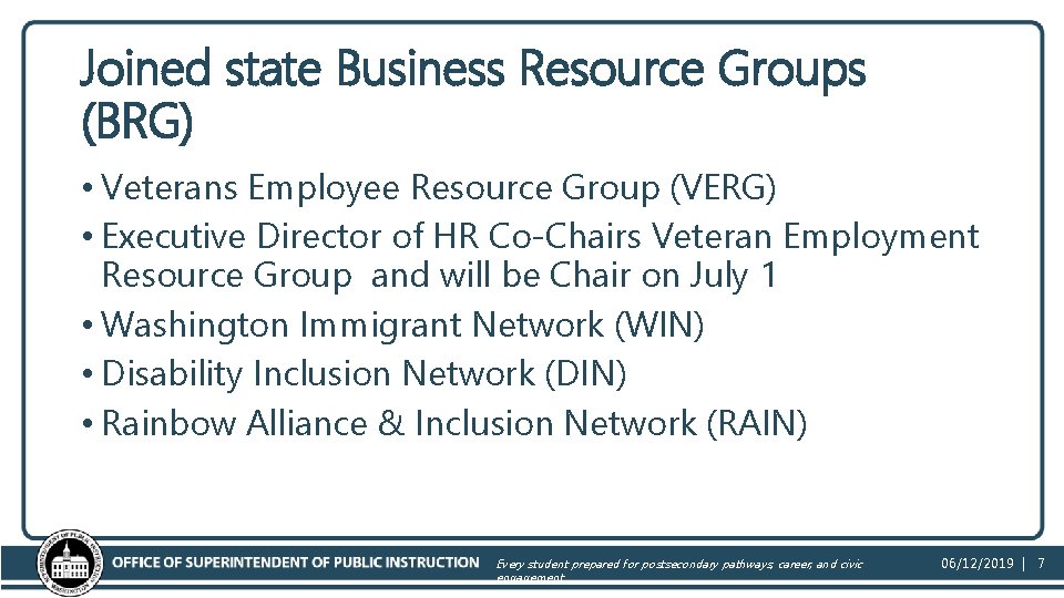 Joined state Business Resource Groups (BRG) • Veterans Employee Resource Group (VERG) • Executive