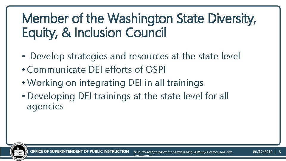 Member of the Washington State Diversity, Equity, & Inclusion Council • Develop strategies and