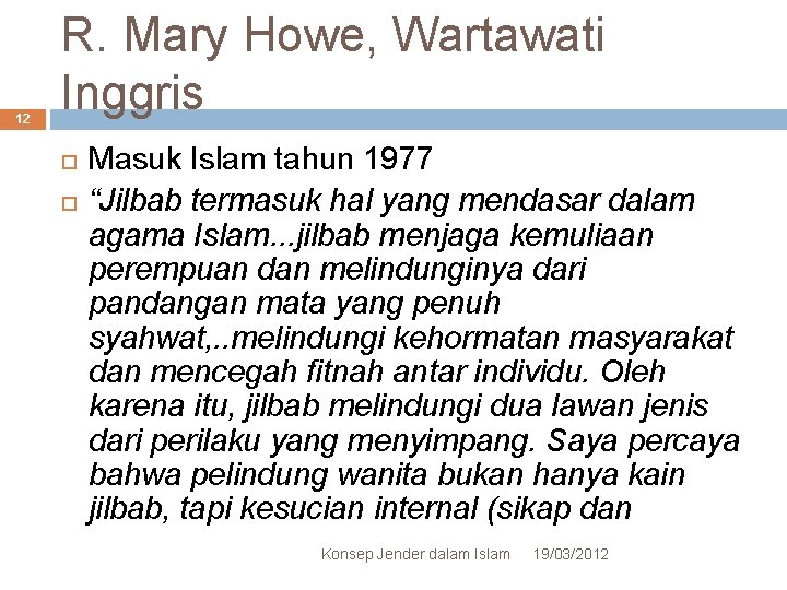 12 R. Mary Howe, Wartawati Inggris Masuk Islam tahun 1977 “Jilbab termasuk hal yang