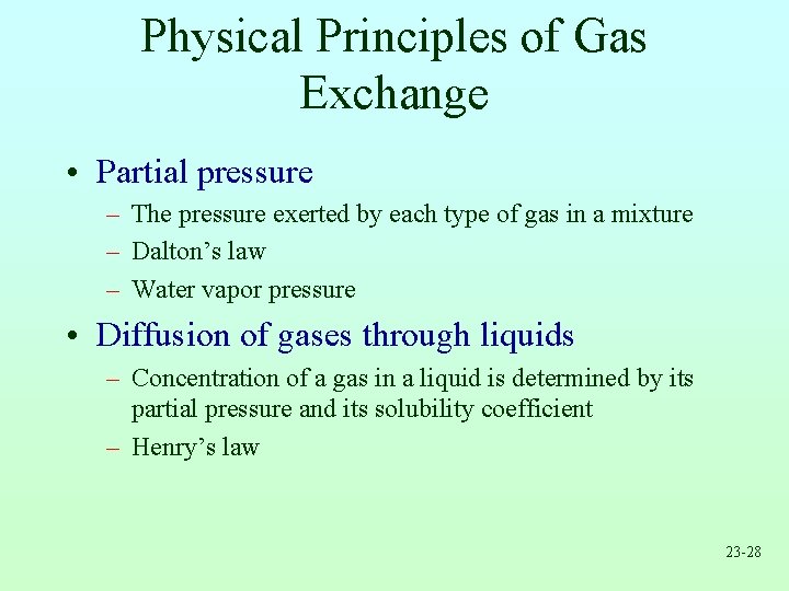 Physical Principles of Gas Exchange • Partial pressure – The pressure exerted by each