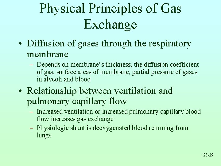 Physical Principles of Gas Exchange • Diffusion of gases through the respiratory membrane –