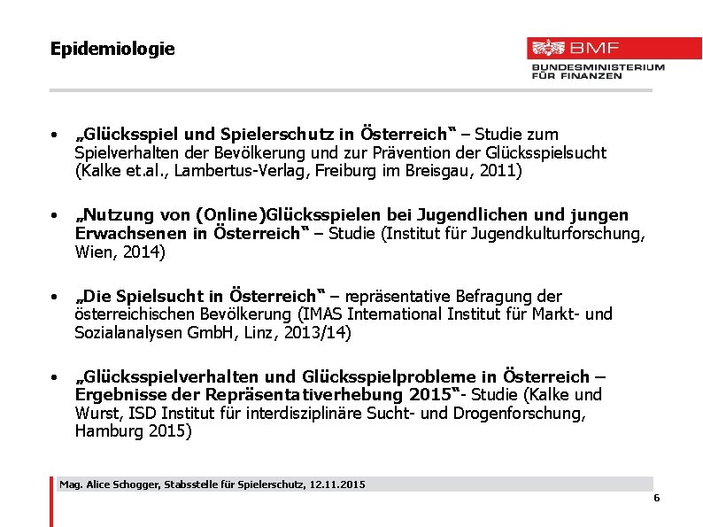 Epidemiologie • „Glücksspiel und Spielerschutz in Österreich“ – Studie zum Spielverhalten der Bevölkerung und