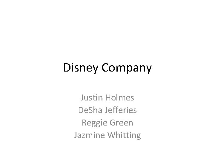 Disney Company Justin Holmes De. Sha Jefferies Reggie Green Jazmine Whitting 