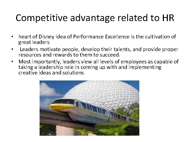 Competitive advantage related to HR • heart of Disney idea of Performance Excellence is