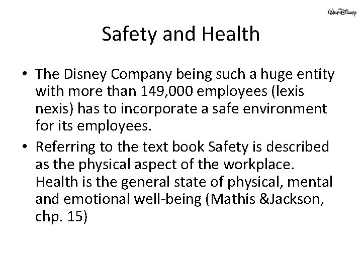 Safety and Health • The Disney Company being such a huge entity with more