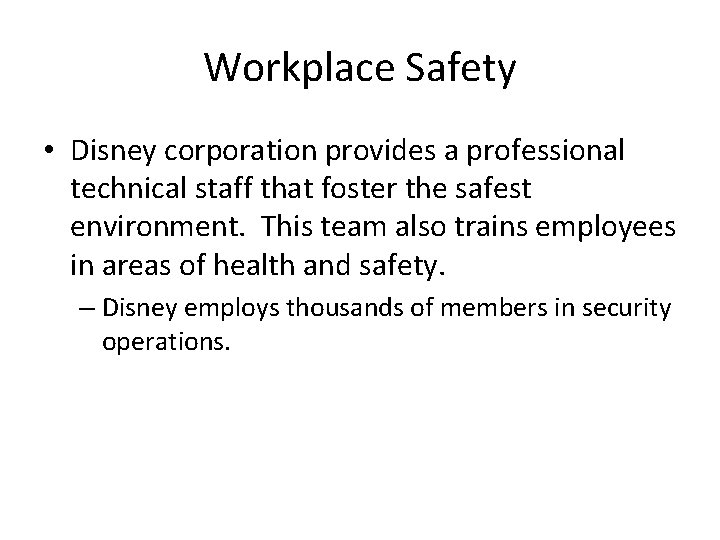 Workplace Safety • Disney corporation provides a professional technical staff that foster the safest