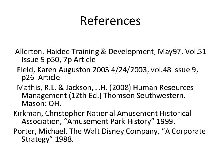 References Allerton, Haidee Training & Development; May 97, Vol. 51 Issue 5 p 50,