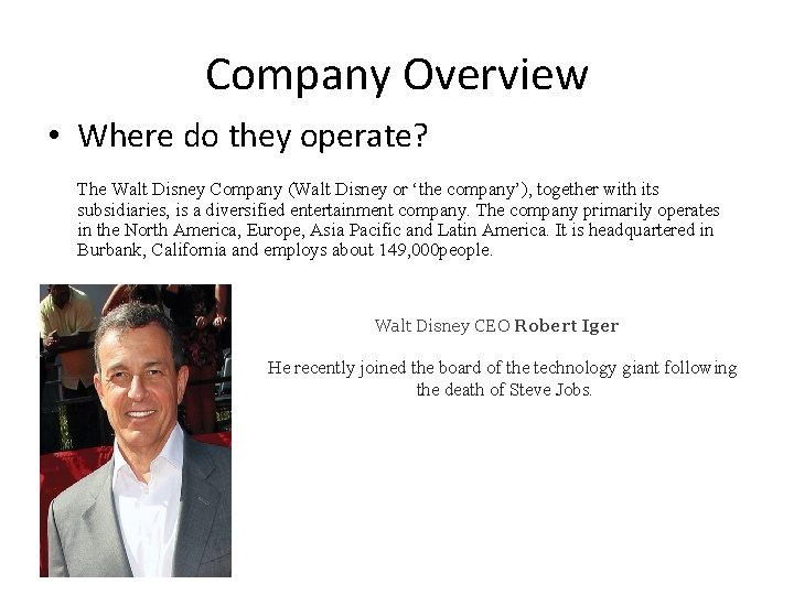 Company Overview • Where do they operate? The Walt Disney Company (Walt Disney or