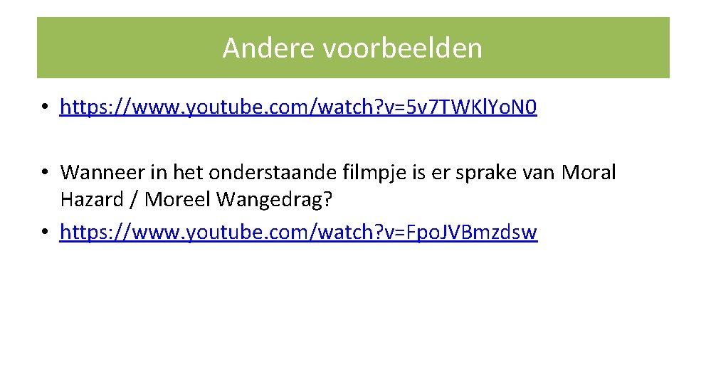 Andere voorbeelden • https: //www. youtube. com/watch? v=5 v 7 TWKl. Yo. N 0