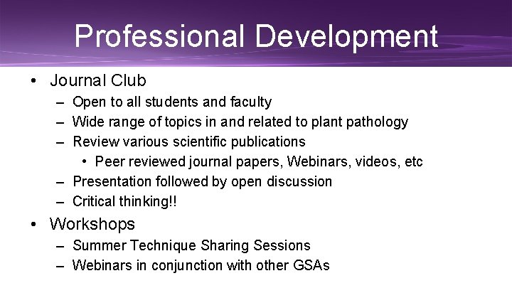 Professional Development • Journal Club – Open to all students and faculty – Wide