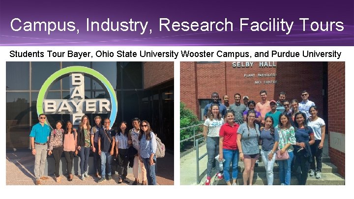Campus, Industry, Research Facility Tours Students Tour Bayer, Ohio State University Wooster Campus, and