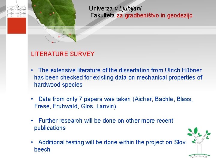 Univerza v Ljubljani Fakulteta za gradbeništvo in geodezijo LITERATURE SURVEY • The extensive literature