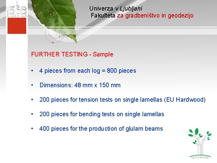 Univerza v Ljubljani Fakulteta za gradbeništvo in geodezijo FURTHER TESTING - Sample • 4 Univerza v Ljubljani Fakulteta za gradbeništvo in geodezijo FURTHER TESTING - Sample • 4
