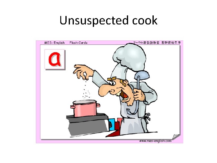 Unsuspected cook 