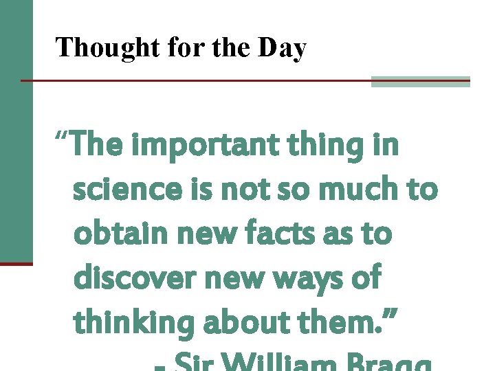 Thought for the Day “The important thing in science is not so much to Thought for the Day “The important thing in science is not so much to