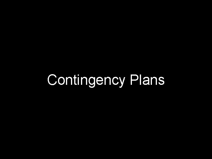 Contingency Plans 