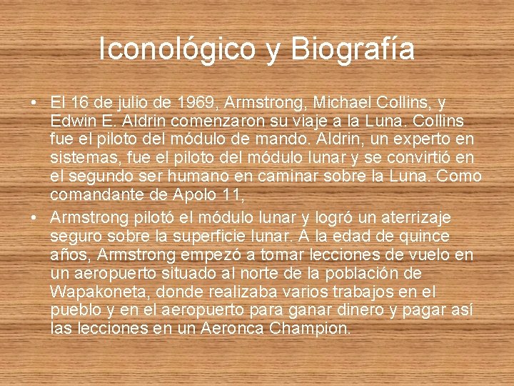 Iconológico y Biografía • El 16 de julio de 1969, Armstrong, Michael Collins, y