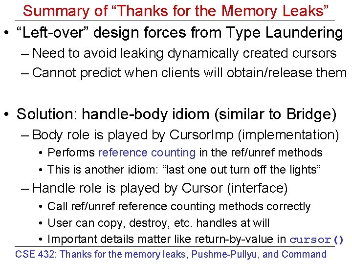 Summary of “Thanks for the Memory Leaks” • “Left-over” design forces from Type Laundering