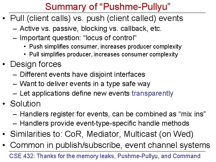 Summary of “Pushme-Pullyu” • Pull (client calls) vs. push (client called) events – Active