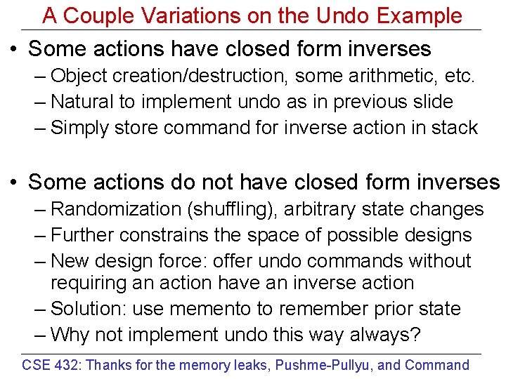 A Couple Variations on the Undo Example • Some actions have closed form inverses