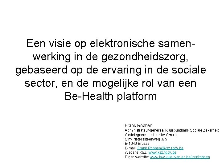 Een visie op elektronische samenwerking in de gezondheidszorg, gebaseerd op de ervaring in de