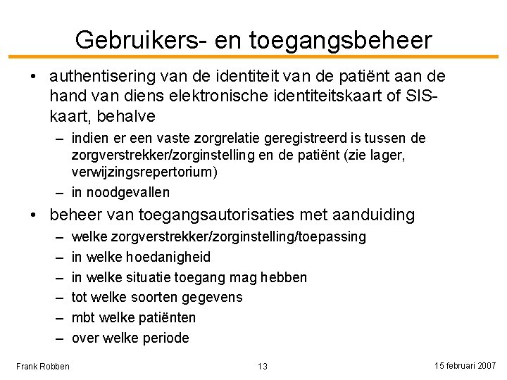 Gebruikers- en toegangsbeheer • authentisering van de identiteit van de patiënt aan de hand