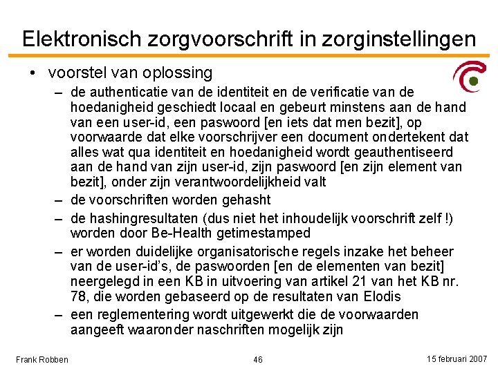 Elektronisch zorgvoorschrift in zorginstellingen • voorstel van oplossing – de authenticatie van de identiteit