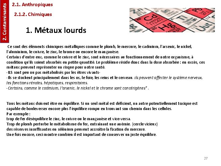 2. Contaminants 2. 1. Anthropiques 2. 1. 2. Chimiques 1. Métaux lourds Ce sont