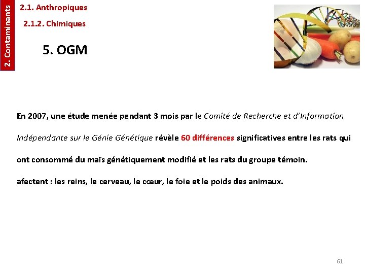 2. Contaminants 2. 1. Anthropiques 2. 1. 2. Chimiques 5. OGM En 2007, une