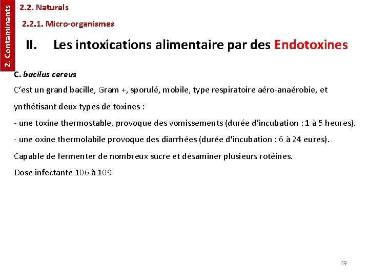 2. Contaminants 2. 2. Naturels 2. 2. 1. Micro-organismes II. Les intoxications alimentaire par