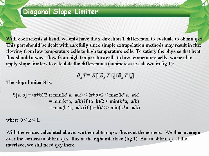 Diagonal Slope Limiter With coefficients at hand, we only have the x direction T