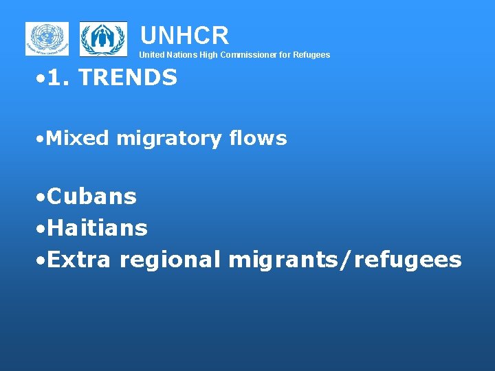 UNHCR United Nations High Commissioner for Refugees • 1. TRENDS • Mixed migratory flows
