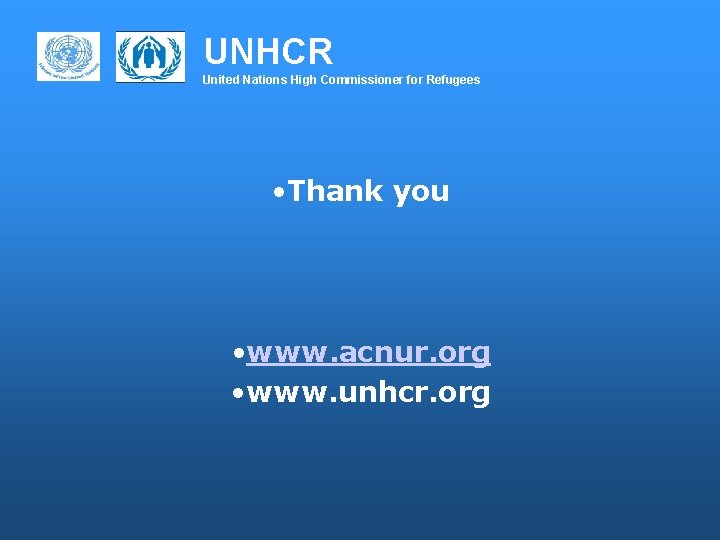 UNHCR United Nations High Commissioner for Refugees • Thank you • www. acnur. org