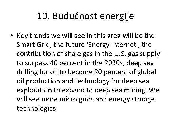10. Budućnost energije • Key trends we will see in this area will be