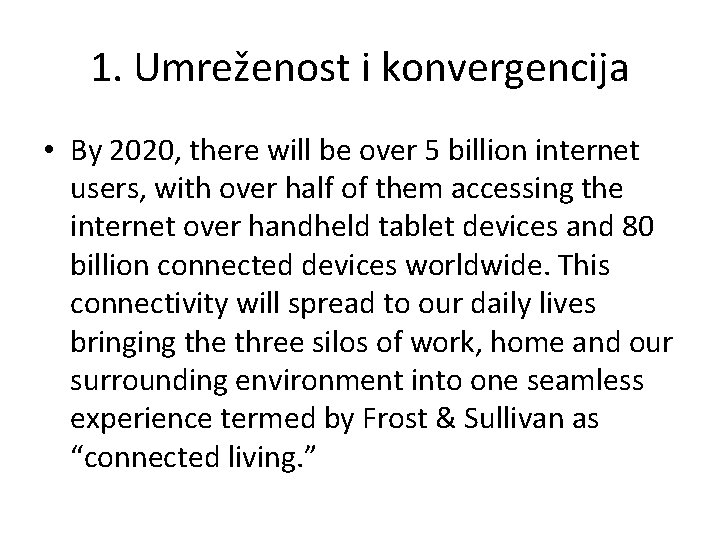 1. Umreženost i konvergencija • By 2020, there will be over 5 billion internet