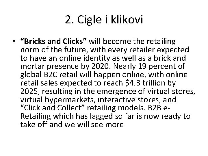 2. Cigle i klikovi • “Bricks and Clicks” will become the retailing norm of