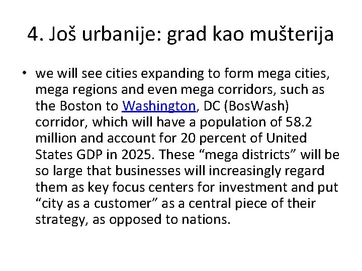 4. Još urbanije: grad kao mušterija • we will see cities expanding to form