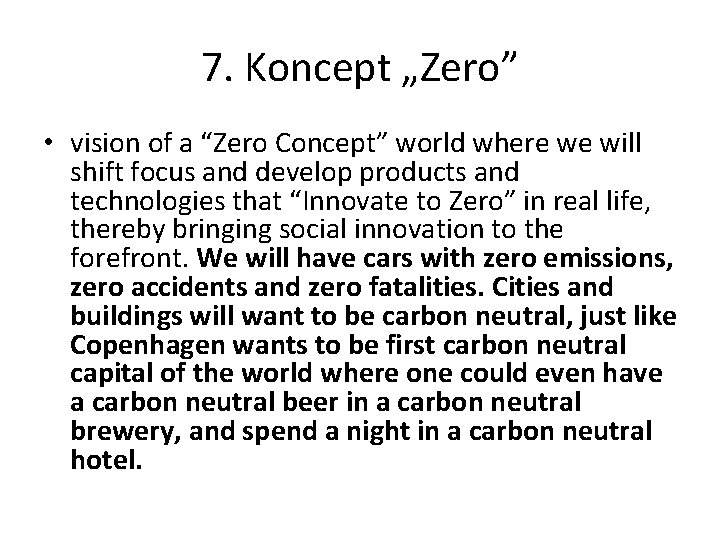 7. Koncept „Zero” • vision of a “Zero Concept” world where we will shift