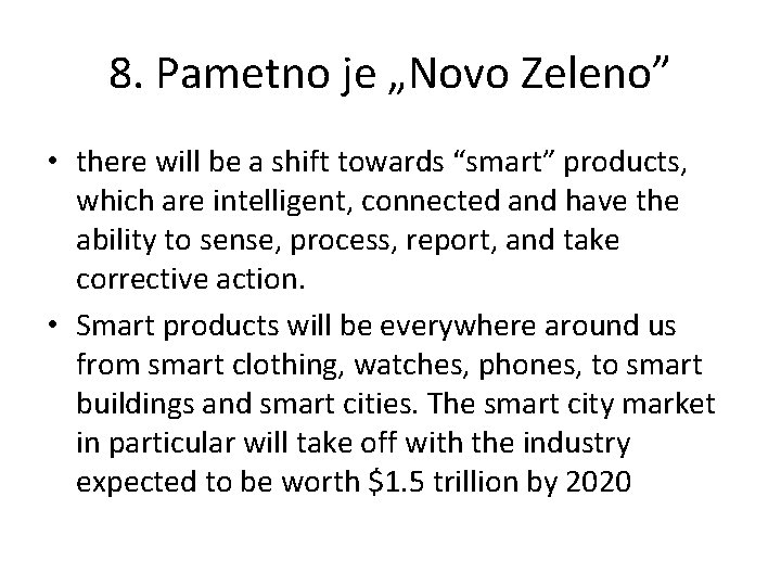 8. Pametno je „Novo Zeleno” • there will be a shift towards “smart” products,