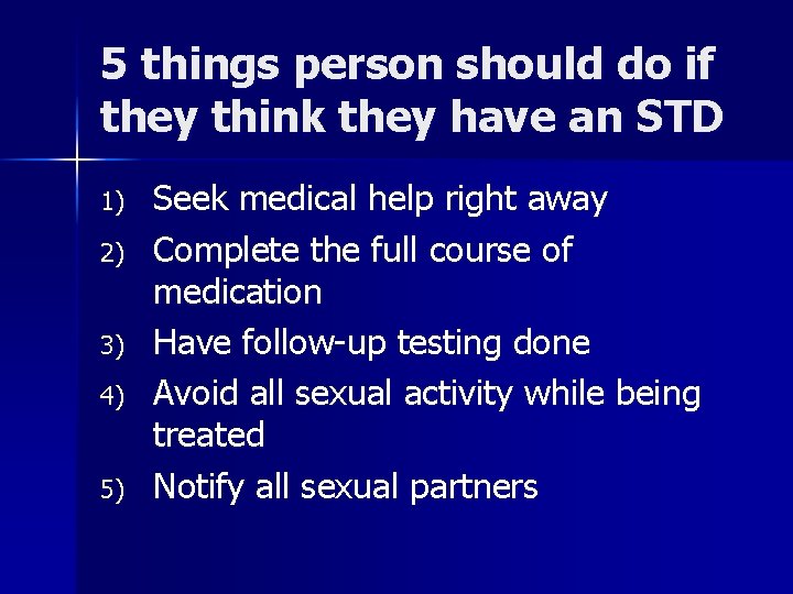 5 things person should do if they think they have an STD 1) 2)