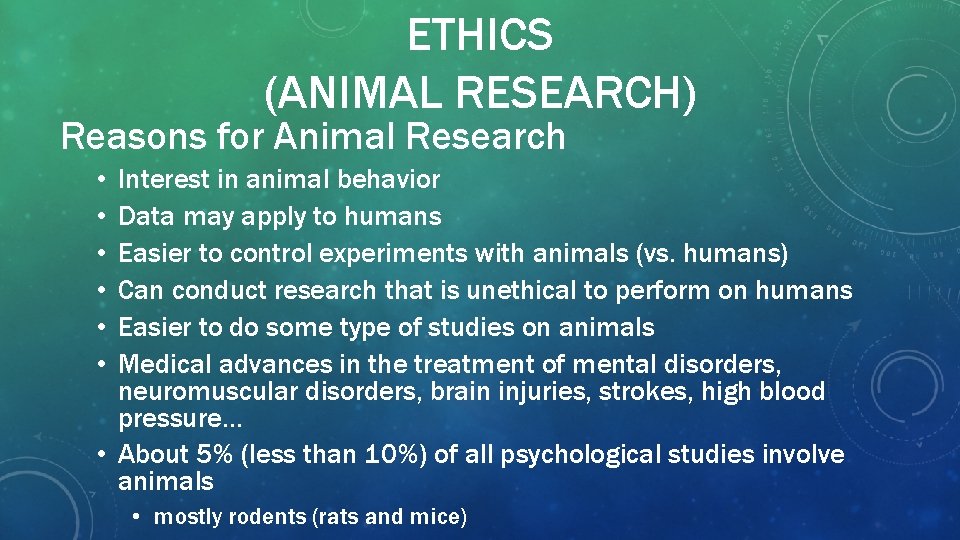 ETHICS (ANIMAL RESEARCH) Reasons for Animal Research • • • Interest in animal behavior