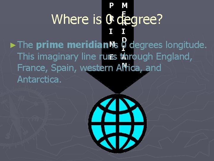 M E R R I I D ► The prime meridian Mis 0 I M E R R I I D ► The prime meridian Mis 0 I