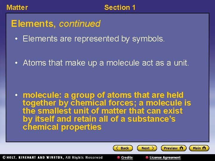 Matter Section 1 Elements, continued • Elements are represented by symbols. • Atoms that