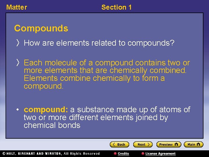 Matter Section 1 Compounds 〉 How are elements related to compounds? 〉 Each molecule