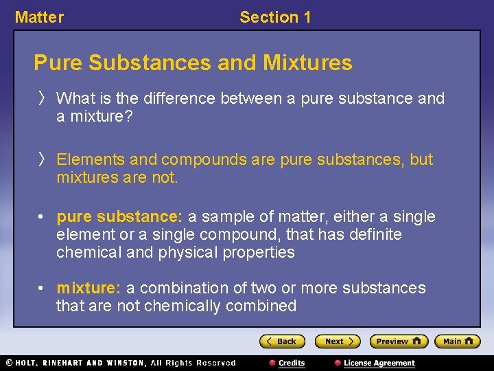 Matter Section 1 Pure Substances and Mixtures 〉 What is the difference between a