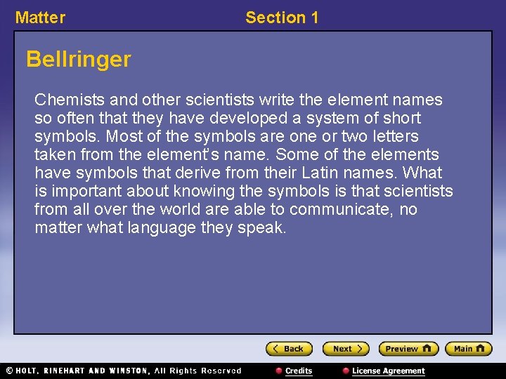 Matter Section 1 Bellringer Chemists and other scientists write the element names so often