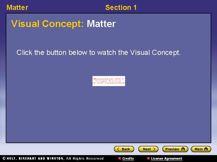 Matter Section 1 Visual Concept: Matter Click the button below to watch the Visual